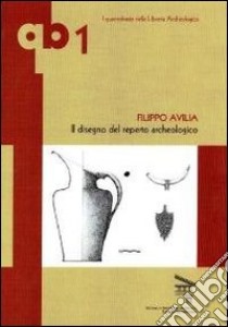 Il disegno del reperto archeologico libro di Avilia Filippo