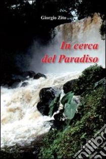 In cerca del paradiso libro di Zito Giorgio