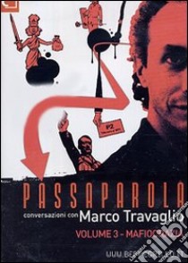 Passaparola. DVD. Vol. 3: Mafiocrazia libro di Travaglio Marco