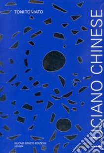 Luciano Chinese libro di Toniato Toni