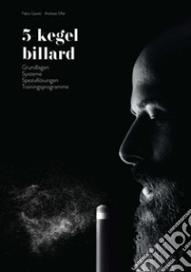 5 Kegel Billard. Ediz. a spirale libro di Gaiotti Fabio; Efler Andreas