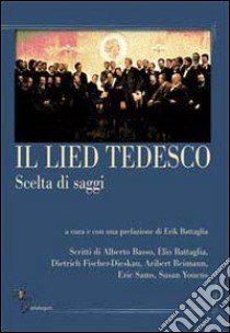 Il lied tedesco. Scelta di saggi. Vol. 1: L'Ottocento libro di Battaglia E. (cur.)