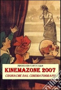 KinemaZOne 2007. Cronache dal cinematografo libro di Carcavallo Ferdinando