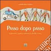 Passo dopo passo. Le filastrocche, i giochi, le canzoncine, le storielle, le conte... libro di Della Giustina Giuseppe