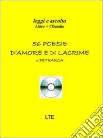 Cinquantasei poesie d'amore e di lacrime. Con CD Audio libro di Petrarca Francesco