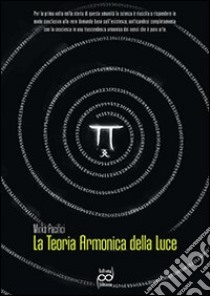 La teoria armonica della luce libro di Pacifici Mirko