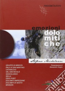 Emozioni dolomitiche. Ediz. illustrata libro di Michelazzi Stefano