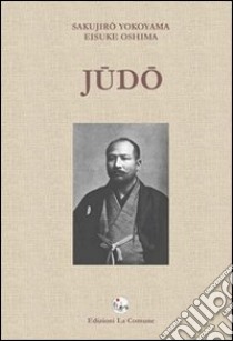 Judo libro di Yokoyama Sakujiro; Oshima Eisuko