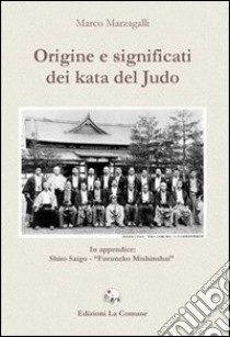 Origine e significati dei kata del judo libro di Marzagalli Marco