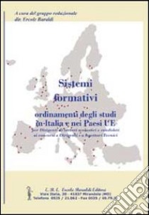 Sistemi formativi. Ordinamenti degli studi in Italia e nei paesi UE libro di Baraldi Ercole