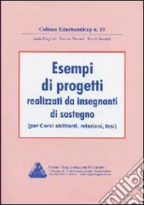 Educhandicap. Vol. 19: Esempi di progetti realizzati da insegnanti di sostegno libro di Baraldi Ercole; Brugioni Leda; Ferrari Lorena