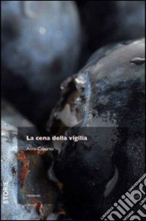 La cena della vigilia libro di Capurso Anna