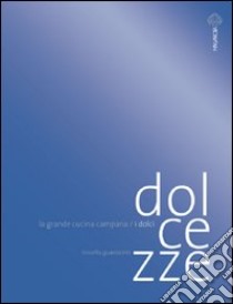 Dolcezze libro di Guarracino Rossella