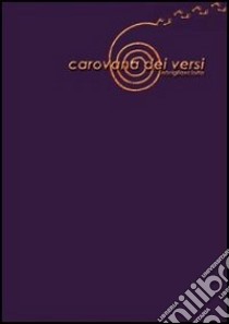 Carovana dei versi. Poesia in azione libro di Diaferia O. (cur.)