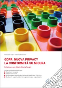 GDPR: nuova privacy. La conformità su misura libro di Butti Giancarlo; Piamonte Alberto