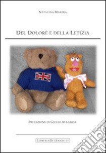 Del dolore e della letizia libro di Marina Natalina