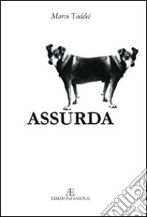 Assurda libro di Taddei Marco