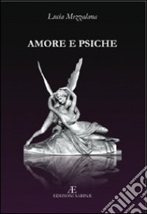 Amore e psiche libro di Mezzalana Lucia