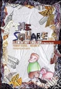 The square kids. Per la Scuola elementare libro di Spiriti Santina