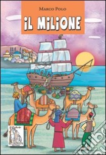 Il milione libro di Polo Marco; Balivo G. (cur.)