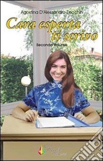 Cara esperta ti scrivo.... Vol. 2 libro di D'Alessandro Zecchin Agostina