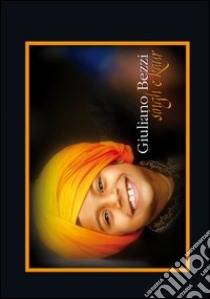 Singh e Kaur. Ovvero immagini di uomini, donne e bambini di religione sikh libro di Bezzi Giuliano