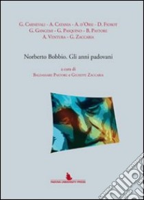 Norberto Bobbio. Gli anni padovani libro di Zaccaria G. (cur.); Pastore B. (cur.)