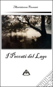 I peccati del lago libro di Fiumanò Mariateresa