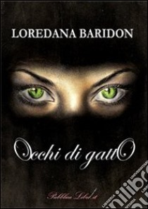 Occhi di gatto libro di Baridon Loredana