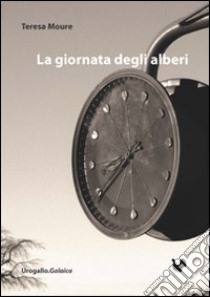 La giornata degli alberi libro di Moure Teresa