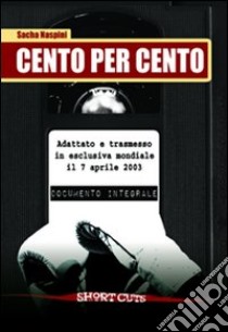 Cento per cento libro di Naspini Sacha