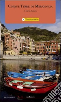 Cinque Terre di meraviglia libro di Bussoni Mario