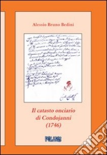 Il catasto onciario di Condojanni (1746) libro di Bedini Alessio Bruno