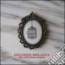 Fino all'urdemo suspiro. Con CD-Audio libro di Dolores Melodia