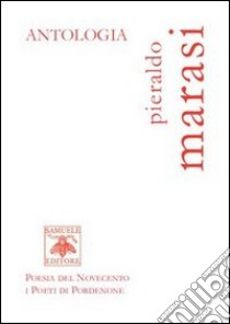 Antologia libro di Marasi Pieraldo; Cantarutti L. (cur.)