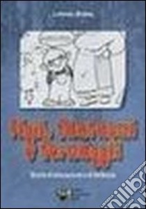 Figli, fantasmi e formaggi. Storie di educazione e di bellezza libro di Braina Lorenzo