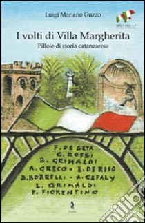 I volti di villa Margherita. Pillole di storia catanzarese libro di Guzzo Luigi Mariano