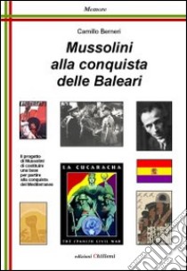 Mussolini alla conquista delle Baleari libro di Berneri Camillo