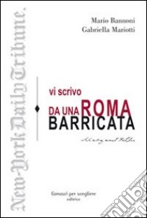 Vi scrivo da una Roma barricata libro di Bannoni Mario; Mariotti Gabriella