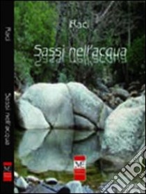 Sassi nell'acqua libro di Raci