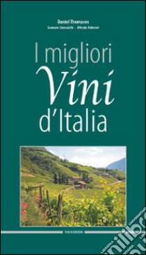 I migliori vini d'Italia 2015 libro di Thomases Daniel; Palmieri Alfredo