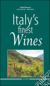 Italy's finest wines 2015 libro di Thomases Daniel; Palmieri Alfredo