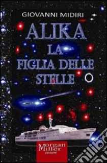 Alika la figlia delle stelle libro di Midiri Giovanni