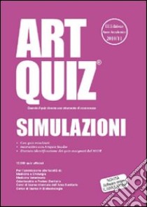 Artquiz simulazioni. Test di ammissione a: medicina, odontoiatria, professioni sanitarie. Area medica-sanitaria libro di Giurleo A. (cur.)