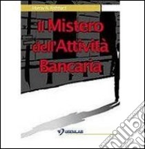 Il mistero dell'attività bancaria libro di Rothbard Murray N.