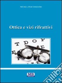 Ottica e vizi rifrattivi libro di Pescosolido Nicola