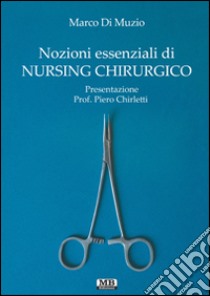 Nozioni essenziali di nursing chirurgico libro di Di Nuzio Marco