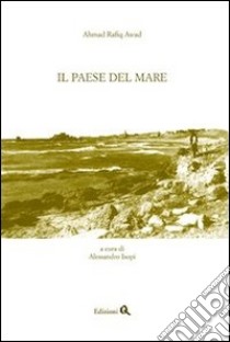 Il paese del mare libro di Awad Ahmad R.; Isopi A. (cur.)