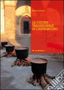 La cucina tradizionale di Castelbuono libro di Leone Salvino