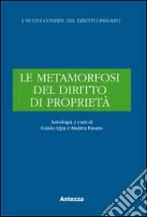 Le metamorfosi del diritto di proprietà libro di Alpa Guido; Fusaro Andrea